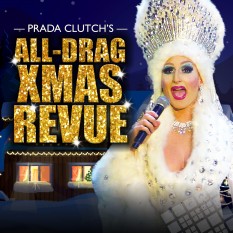 Prada Clutch's: All-Drag Christmas Revue